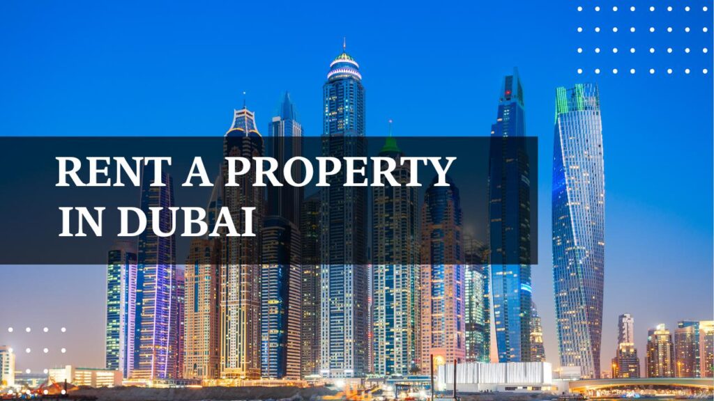 How to Rent a Property in Dubai